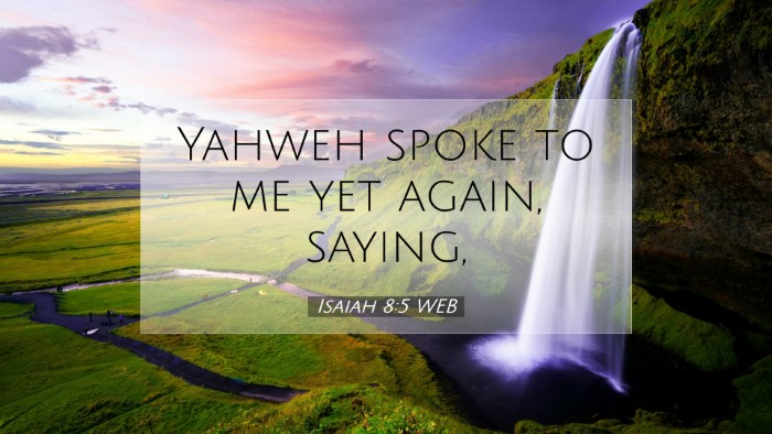 Picture 07 - Isaiah 8:5 WEB Desktop Wallpaper - Yahweh spoke to me yet again, - Desktop Bible Verse Wallpaper