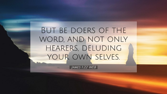 Picture 07 - James 1:22 WEB Desktop Wallpaper - But be doers of the word, and not only hearers, - Desktop Bible Verse Wallpaper