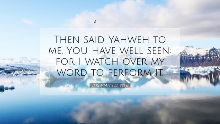 Picture 07 - Jeremiah 1:12 WEB Desktop Wallpaper - Then said Yahweh to me, You have well seen: for I - Desktop Bible Verse Wallpaper
