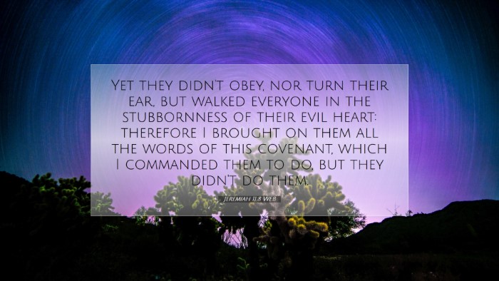 Picture 07 - Jeremiah 11:8 WEB Desktop Wallpaper - Yet they didn't obey, nor turn their ear, but - Desktop Bible Verse Wallpaper