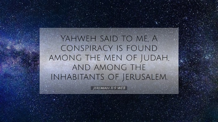 Picture 07 - Jeremiah 11:9 WEB Desktop Wallpaper - Yahweh said to me, A conspiracy is found among - Desktop Bible Verse Wallpaper