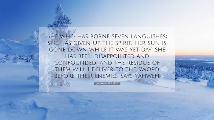 Picture 07 - Jeremiah 15:9 WEB Desktop Wallpaper - She who has borne seven languishes; she has given - Desktop Bible Verse Wallpaper