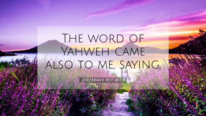 Picture 07 - Jeremiah 16:1 WEB Desktop Wallpaper - The word of Yahweh came also to me, - Desktop Bible Verse Wallpaper