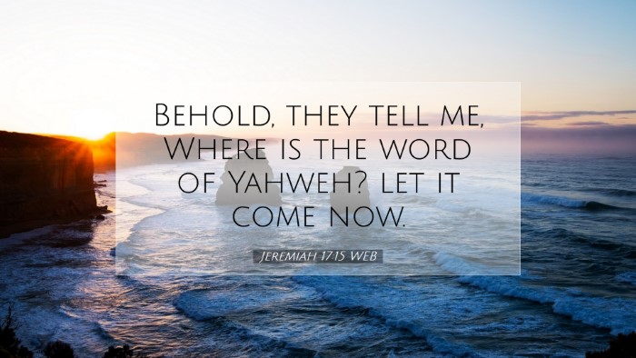 Picture 07 - Jeremiah 17:15 WEB Desktop Wallpaper - Behold, they tell me, Where is the word of - Desktop Bible Verse Wallpaper