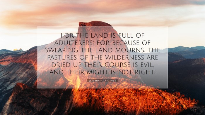Picture 07 - Jeremiah 23:10 WEB Desktop Wallpaper - For the land is full of adulterers; for because - Desktop Bible Verse Wallpaper