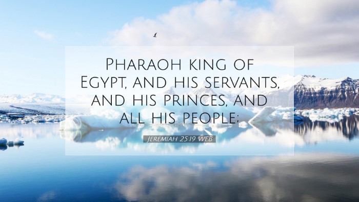 Picture 07 - Jeremiah 25:19 WEB Desktop Wallpaper - Pharaoh king of Egypt, and his servants, and his - Desktop Bible Verse Wallpaper