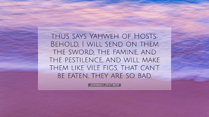 Picture 07 - Jeremiah 29:17 WEB Desktop Wallpaper - thus says Yahweh of Hosts; Behold, I will send on - Desktop Bible Verse Wallpaper
