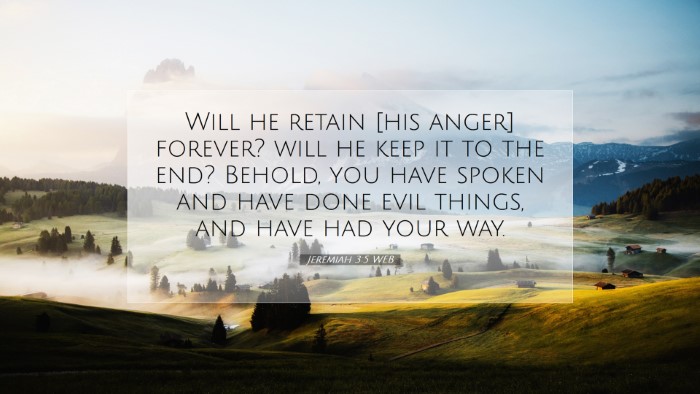 Picture 07 - Jeremiah 3:5 WEB Desktop Wallpaper - Will he retain [his anger] forever? will he keep - Desktop Bible Verse Wallpaper
