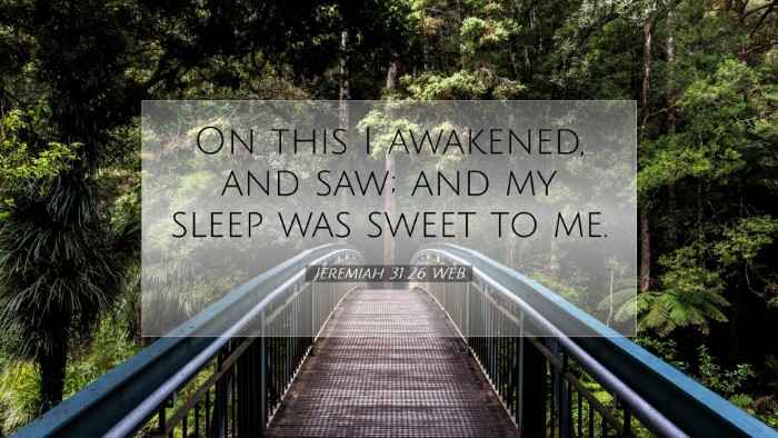 Picture 07 - Jeremiah 31:26 WEB Desktop Wallpaper - On this I awakened, and saw; and my sleep was - Desktop Bible Verse Wallpaper