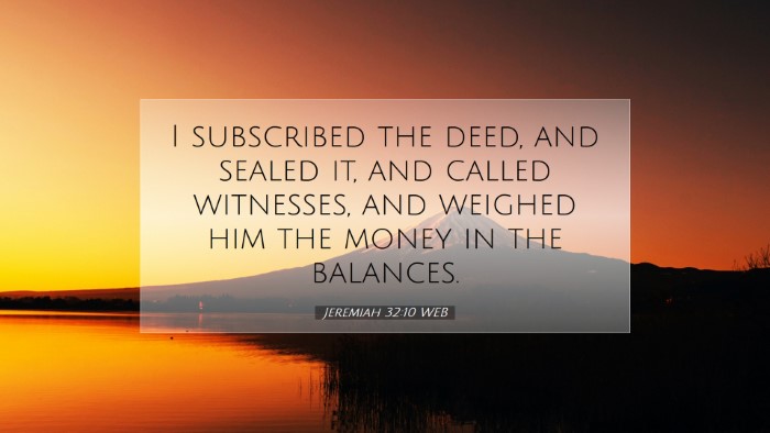 Picture 07 - Jeremiah 32:10 WEB Desktop Wallpaper - I subscribed the deed, and sealed it, and called - Desktop Bible Verse Wallpaper