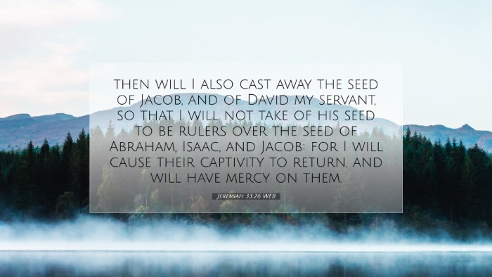 Picture 07 - Jeremiah 33:26 WEB Desktop Wallpaper - then will I also cast away the seed of Jacob, and - Desktop Bible Verse Wallpaper