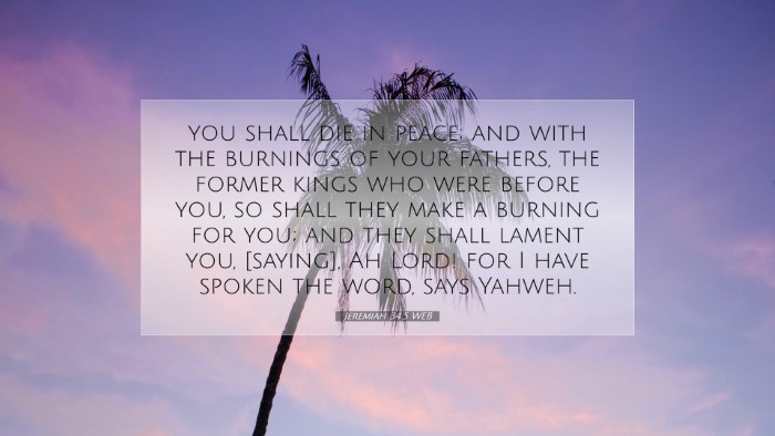 Picture 07 - Jeremiah 34:5 WEB Desktop Wallpaper - you shall die in peace; and with the burnings of - Desktop Bible Verse Wallpaper