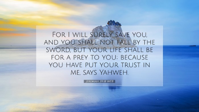 Picture 07 - Jeremiah 39:18 WEB Desktop Wallpaper - For I will surely save you, and you shall not - Desktop Bible Verse Wallpaper