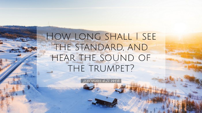 Picture 07 - Jeremiah 4:21 WEB Desktop Wallpaper - How long shall I see the standard, and hear the - Desktop Bible Verse Wallpaper