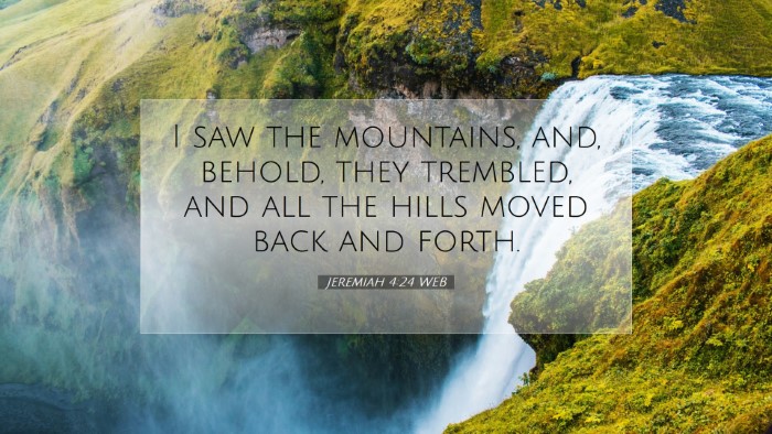 Picture 07 - Jeremiah 4:24 WEB Desktop Wallpaper - I saw the mountains, and, behold, they trembled, - Desktop Bible Verse Wallpaper