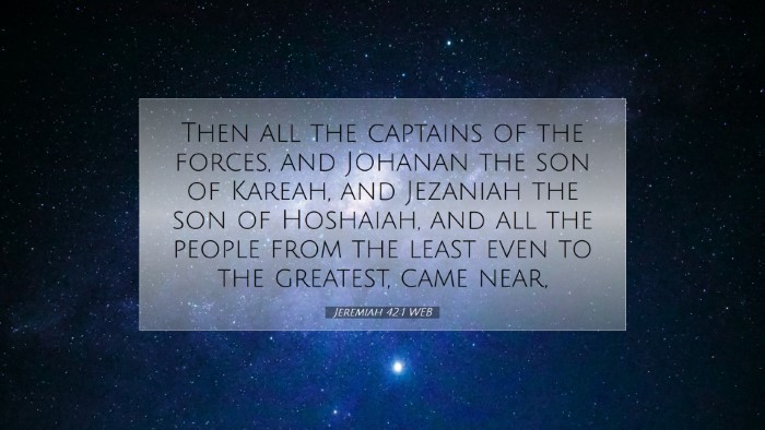 Picture 07 - Jeremiah 42:1 WEB Desktop Wallpaper - Then all the captains of the forces, and Johanan - Desktop Bible Verse Wallpaper