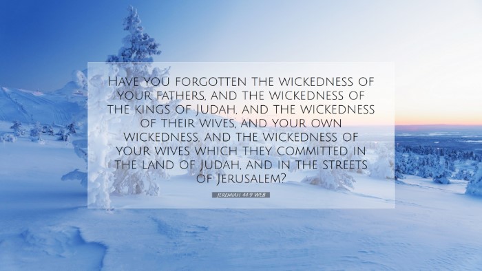 Picture 07 - Jeremiah 44:9 WEB Desktop Wallpaper - Have you forgotten the wickedness of your - Desktop Bible Verse Wallpaper