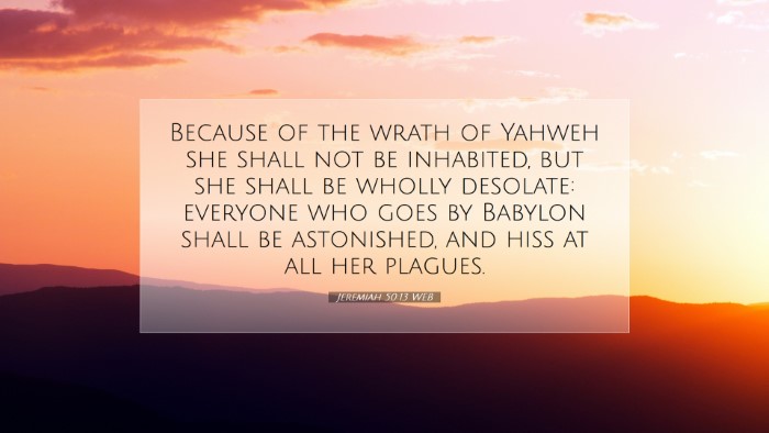 Picture 07 - Jeremiah 50:13 WEB Desktop Wallpaper - Because of the wrath of Yahweh she shall not be - Desktop Bible Verse Wallpaper