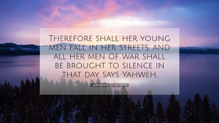 Picture 07 - Jeremiah 50:30 WEB Desktop Wallpaper - Therefore shall her young men fall in her - Desktop Bible Verse Wallpaper
