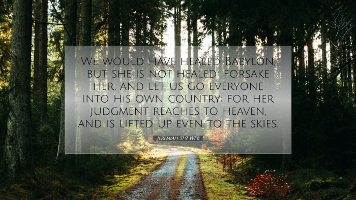 Picture 07 - Jeremiah 51:9 WEB Desktop Wallpaper - We would have healed Babylon, but she is not - Desktop Bible Verse Wallpaper
