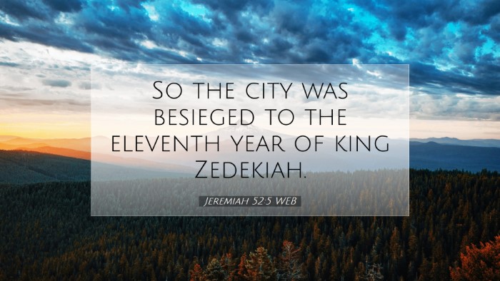 Picture 07 - Jeremiah 52:5 WEB Desktop Wallpaper - So the city was besieged to the eleventh year of - Desktop Bible Verse Wallpaper