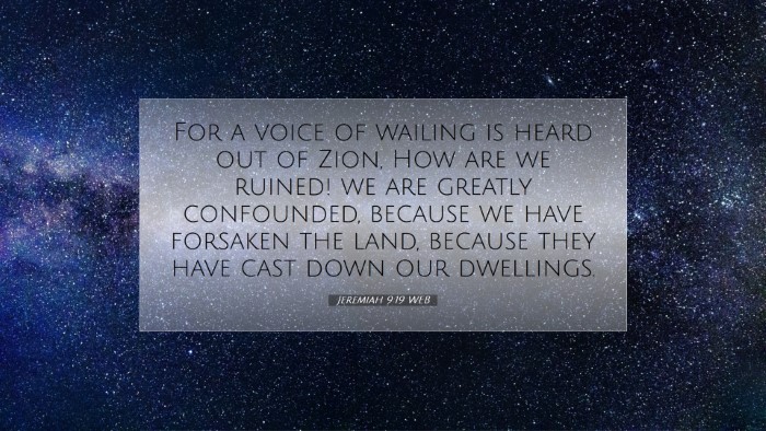 Picture 07 - Jeremiah 9:19 WEB Desktop Wallpaper - For a voice of wailing is heard out of Zion, How - Desktop Bible Verse Wallpaper