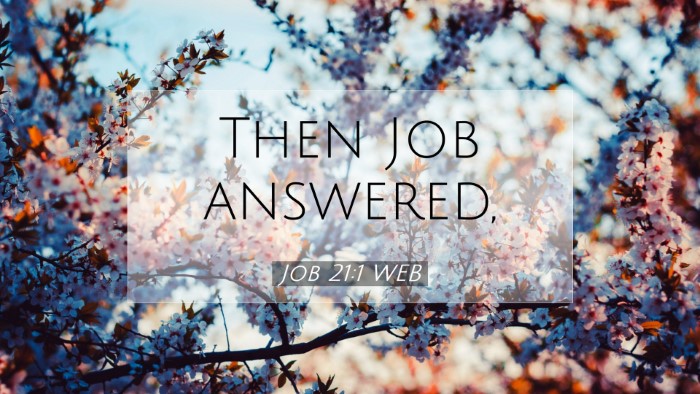 Picture 07 - Job 21:1 WEB Desktop Wallpaper - Then Job - Desktop Bible Verse Wallpaper
