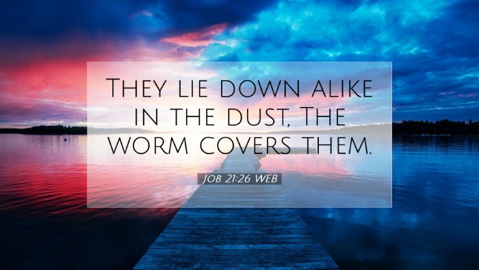 Picture 07 - Job 21:26 WEB Desktop Wallpaper - They lie down alike in the dust, The worm covers - Desktop Bible Verse Wallpaper