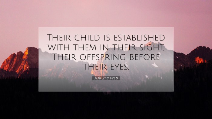 Picture 07 - Job 21:8 WEB Desktop Wallpaper - Their child is established with them in their - Desktop Bible Verse Wallpaper