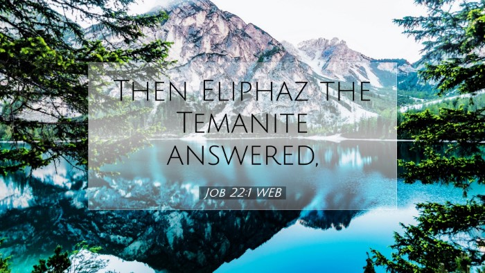 Picture 07 - Job 22:1 WEB Desktop Wallpaper - Then Eliphaz the Temanite - Desktop Bible Verse Wallpaper