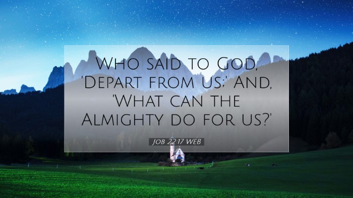 Picture 07 - Job 22:17 WEB Desktop Wallpaper - Who said to God, 'Depart from us;' And, 'What can - Desktop Bible Verse Wallpaper