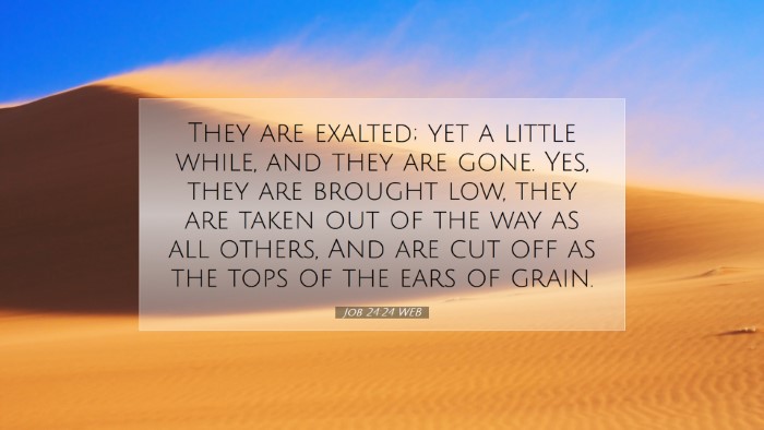 Picture 07 - Job 24:24 WEB Desktop Wallpaper - They are exalted; yet a little while, and they - Desktop Bible Verse Wallpaper