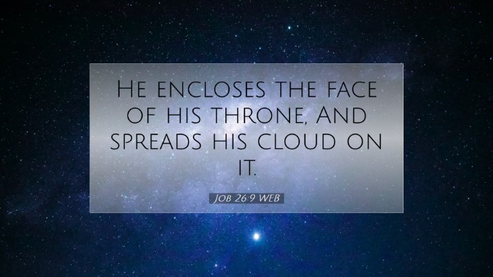 Picture 07 - Job 26:9 WEB Desktop Wallpaper - He encloses the face of his throne, And spreads - Desktop Bible Verse Wallpaper