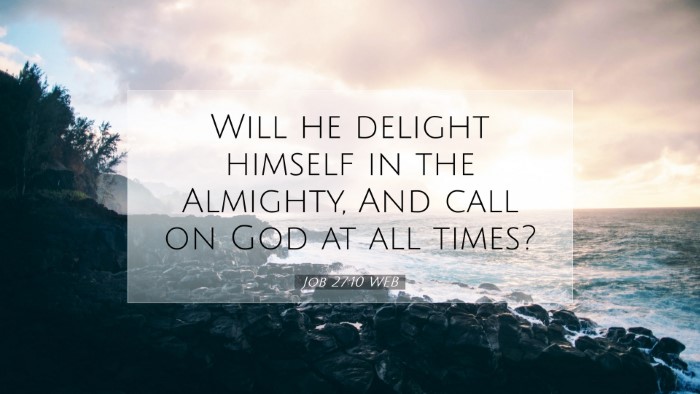 Picture 07 - Job 27:10 WEB Desktop Wallpaper - Will he delight himself in the Almighty, And call - Desktop Bible Verse Wallpaper