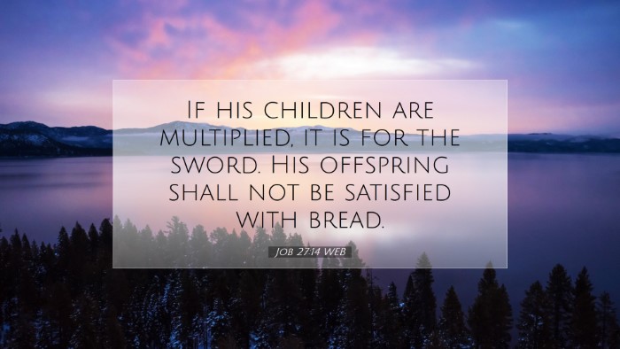 Picture 07 - Job 27:14 WEB Desktop Wallpaper - If his children are multiplied, it is for the - Desktop Bible Verse Wallpaper