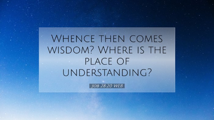 Picture 07 - Job 28:20 WEB Desktop Wallpaper - Whence then comes wisdom? Where is the place of - Desktop Bible Verse Wallpaper
