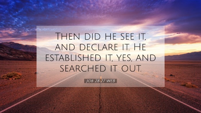 Picture 07 - Job 28:27 WEB Desktop Wallpaper - Then did he see it, and declare it. He - Desktop Bible Verse Wallpaper