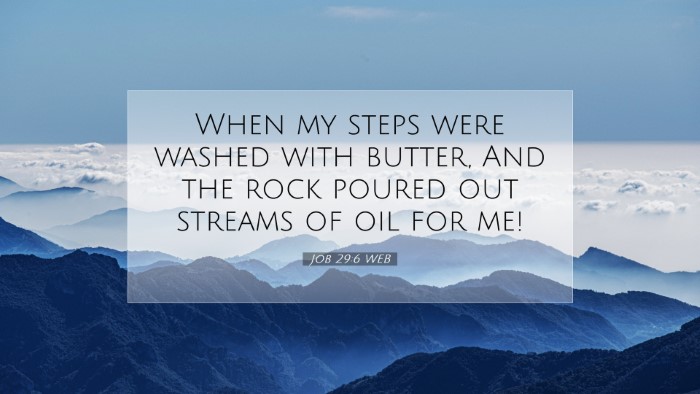 Picture 07 - Job 29:6 WEB Desktop Wallpaper - When my steps were washed with butter, And the - Desktop Bible Verse Wallpaper
