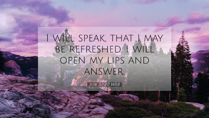 Picture 07 - Job 32:20 WEB Desktop Wallpaper - I will speak, that I may be refreshed. I will - Desktop Bible Verse Wallpaper