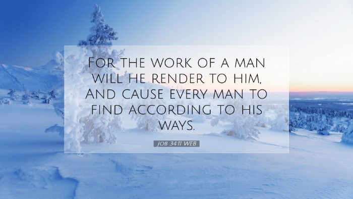 Picture 07 - Job 34:11 WEB Desktop Wallpaper - For the work of a man will he render to him, And - Desktop Bible Verse Wallpaper