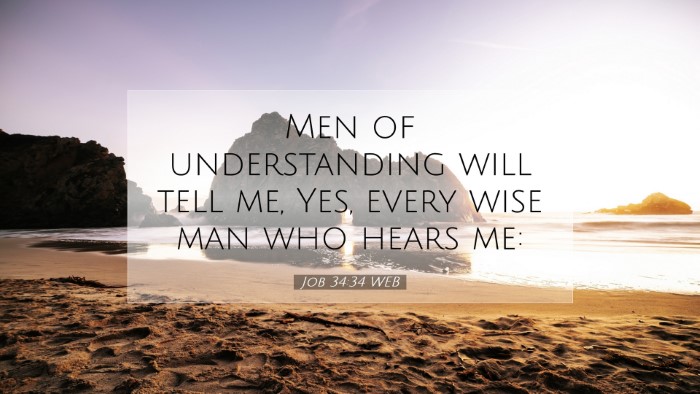 Picture 07 - Job 34:34 WEB Desktop Wallpaper - Men of understanding will tell me, Yes, every - Desktop Bible Verse Wallpaper