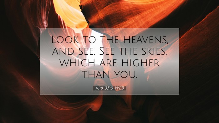 Picture 07 - Job 35:5 WEB Desktop Wallpaper - Look to the heavens, and see. See the skies, - Desktop Bible Verse Wallpaper