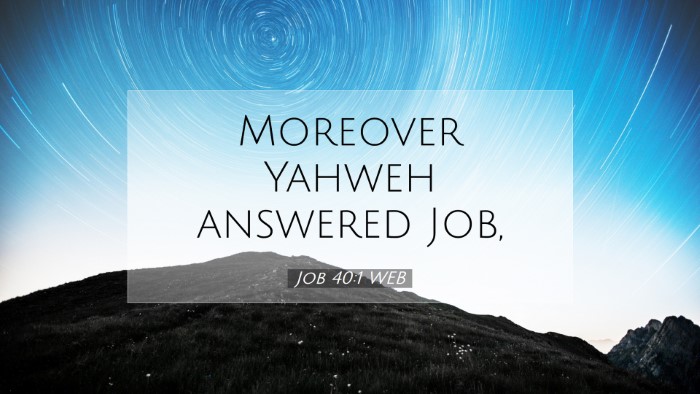 Picture 07 - Job 40:1 WEB Desktop Wallpaper - Moreover Yahweh answered - Desktop Bible Verse Wallpaper