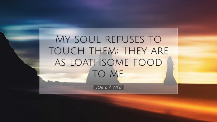 Picture 07 - Job 6:7 WEB Desktop Wallpaper - My soul refuses to touch them; They are as - Desktop Bible Verse Wallpaper