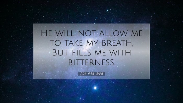 Picture 07 - Job 9:18 WEB Desktop Wallpaper - He will not allow me to take my breath, But fills - Desktop Bible Verse Wallpaper