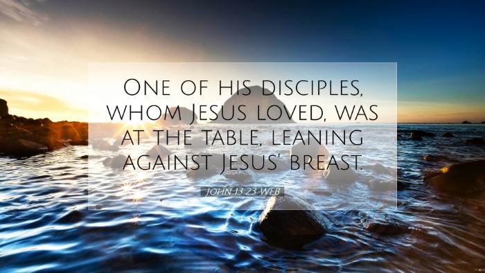 Picture 07 - John 13:23 WEB Desktop Wallpaper - One of his disciples, whom Jesus loved, was at - Desktop Bible Verse Wallpaper