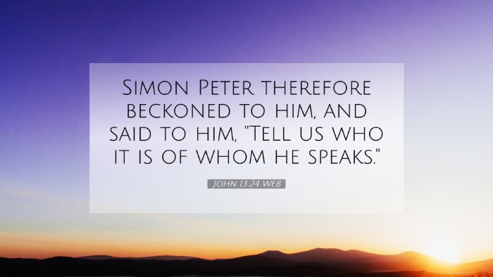 Picture 07 - John 13:24 WEB Desktop Wallpaper - Simon Peter therefore beckoned to him, and said - Desktop Bible Verse Wallpaper