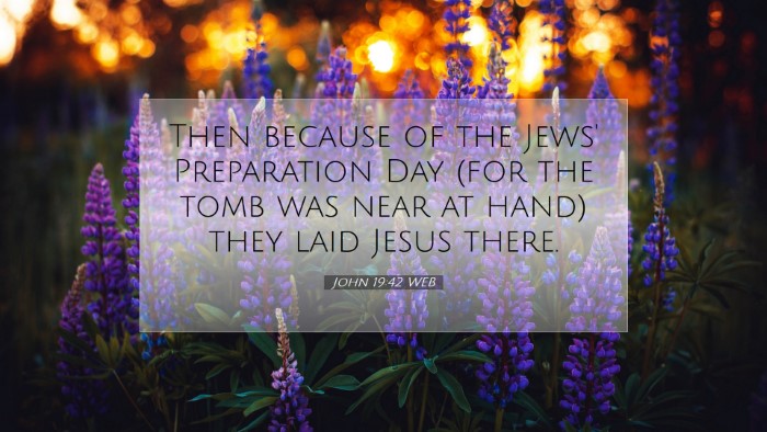 Picture 07 - John 19:42 WEB Desktop Wallpaper - Then because of the Jews' Preparation Day (for - Desktop Bible Verse Wallpaper