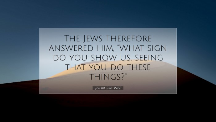 Picture 07 - John 2:18 WEB Desktop Wallpaper - The Jews therefore answered him, 