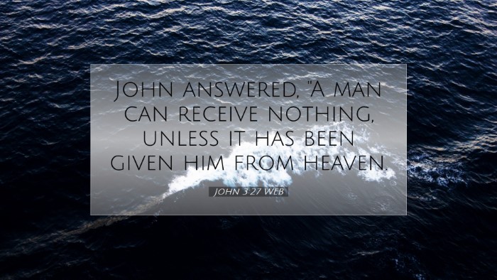 Picture 07 - John 3:27 WEB Desktop Wallpaper - John answered, 